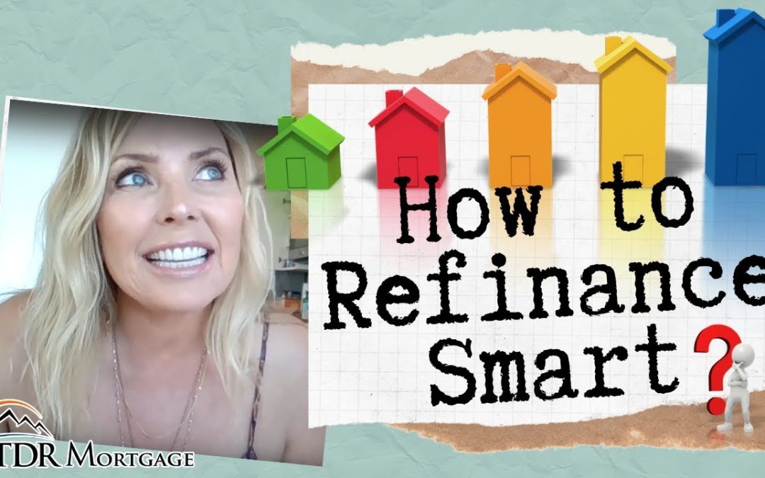 How to Refinance Smart